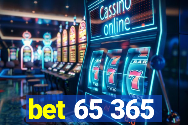 bet 65 365